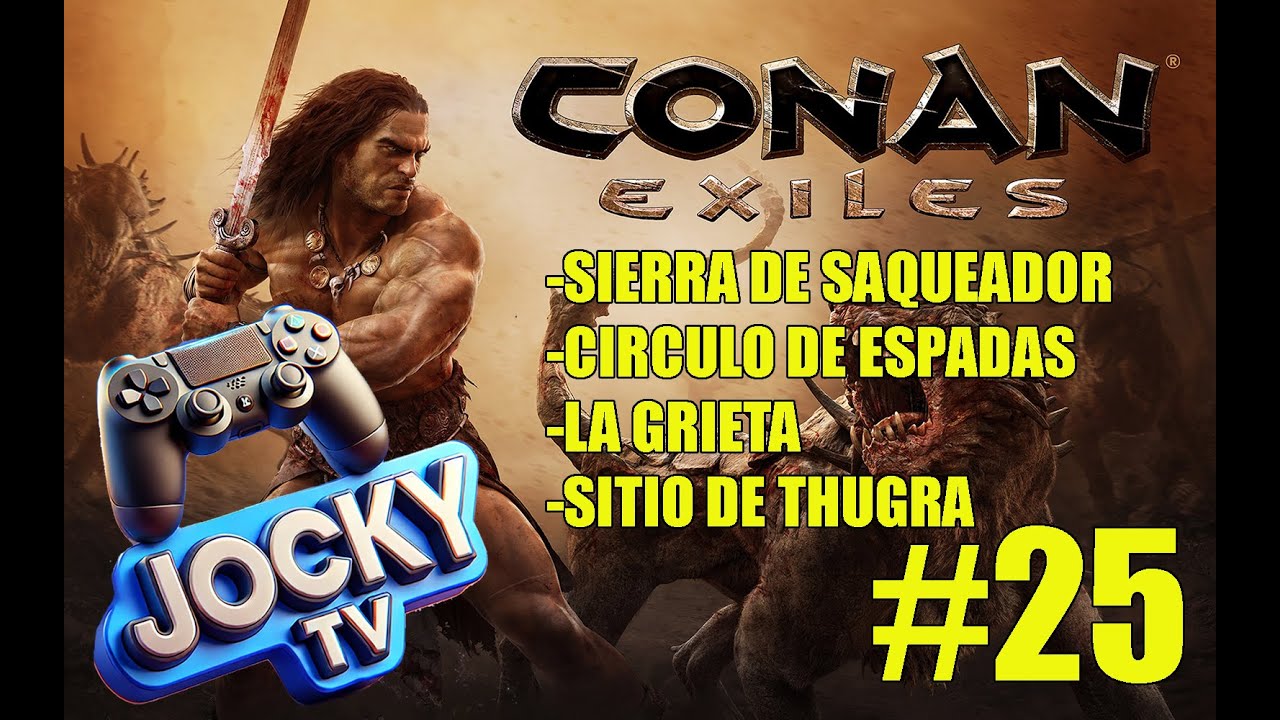 CONAN EXILES #25 | SIERRA DE SAQUEADOR | CIRCULO DE ESPADAS | LA GRIETA | SITIO DE THUGRA |