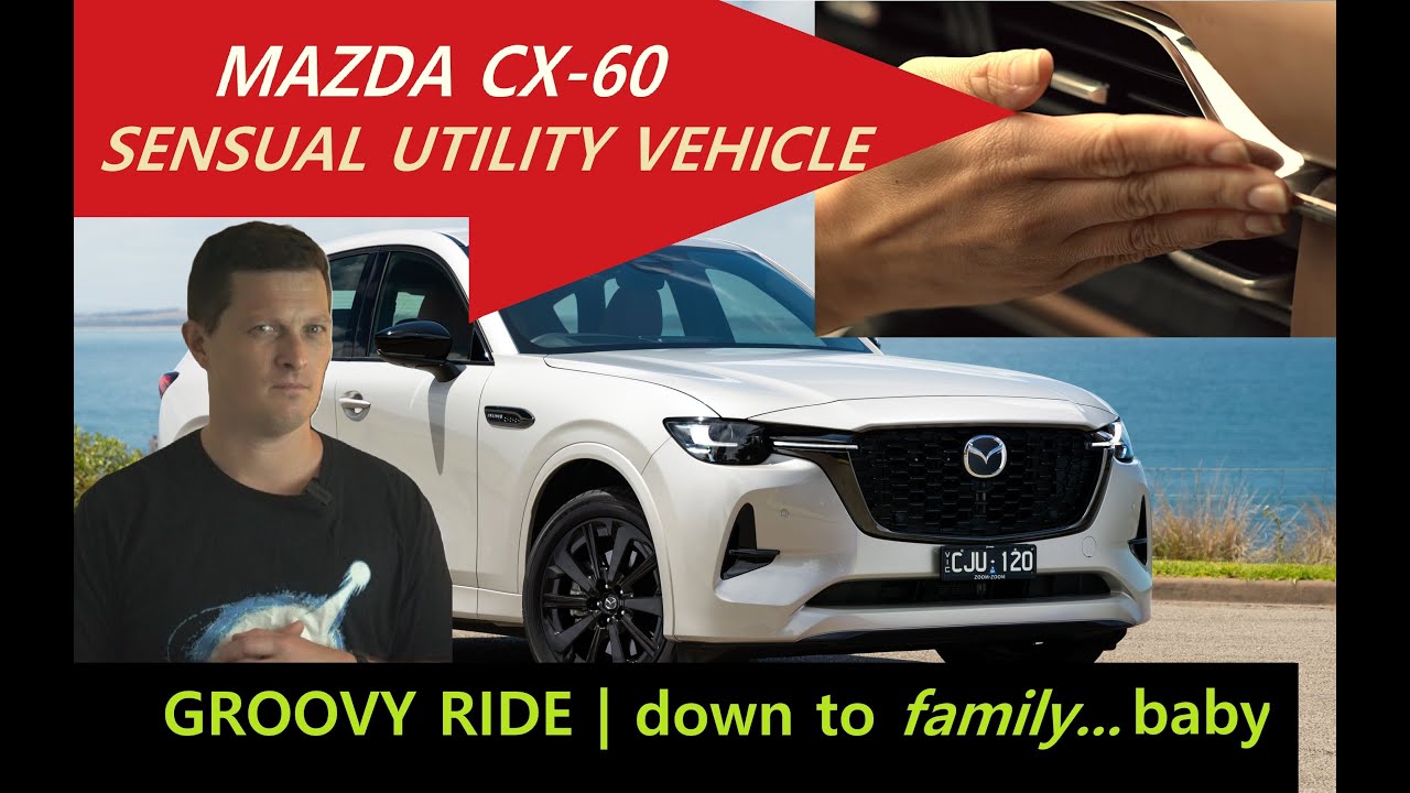 SEDUCTIVE Mazda CX-60 SUV: You'll want to make a baby in it
