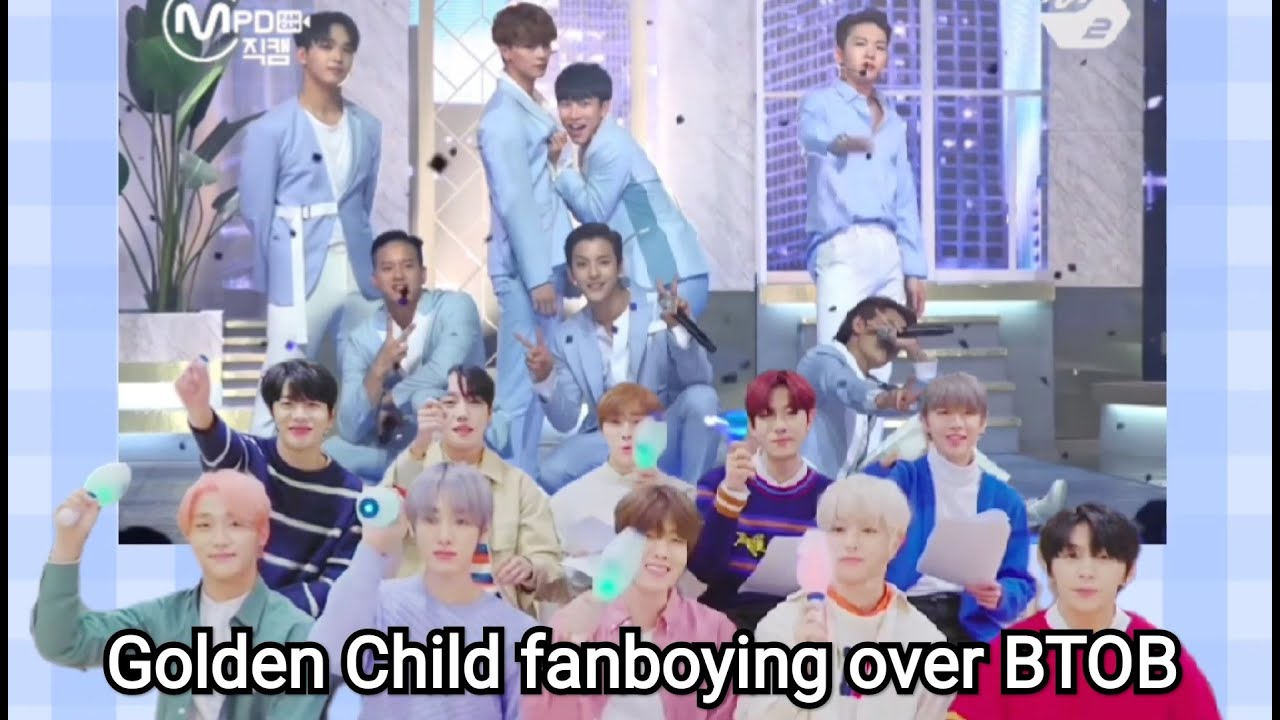 Golden Child fanboying over BTOB