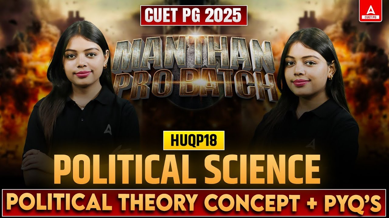 Political Theory All Concepts and PYQ's for CUET PG Political Science 2025