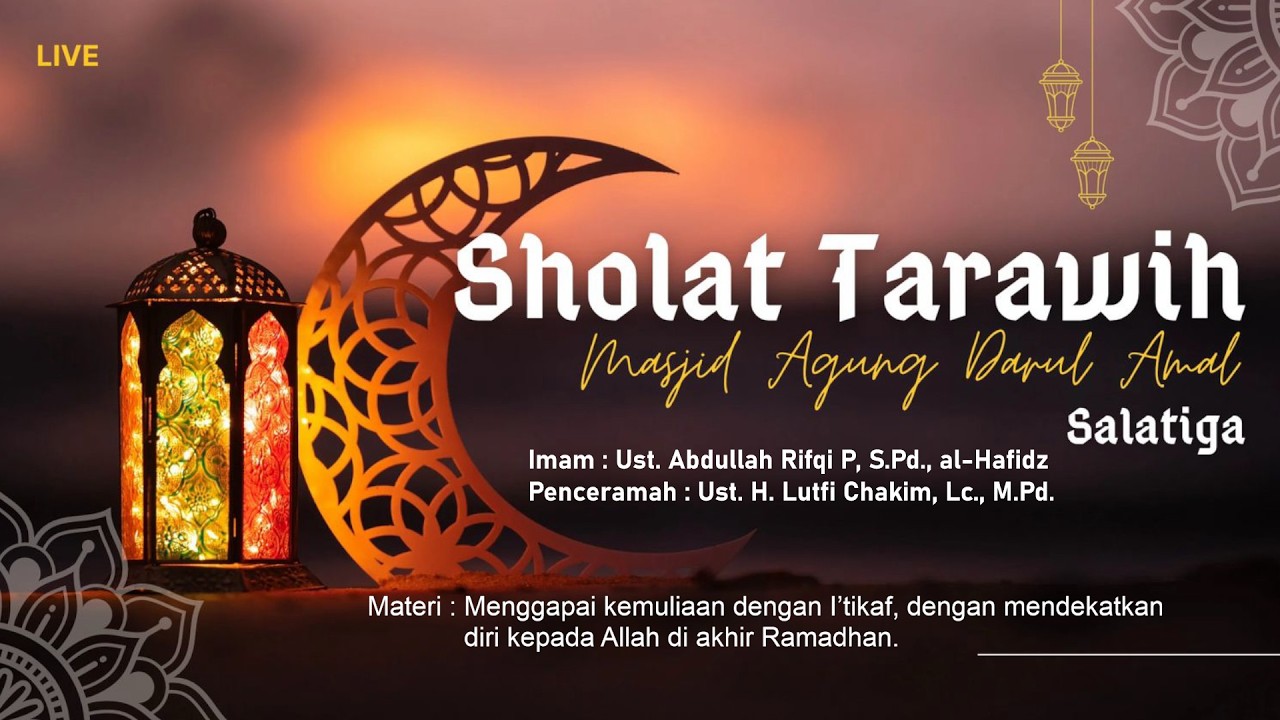 Live Sholat Tarawih Masjid Agung Darul Amal Salatiga | Ahad, 15 Maret 2026