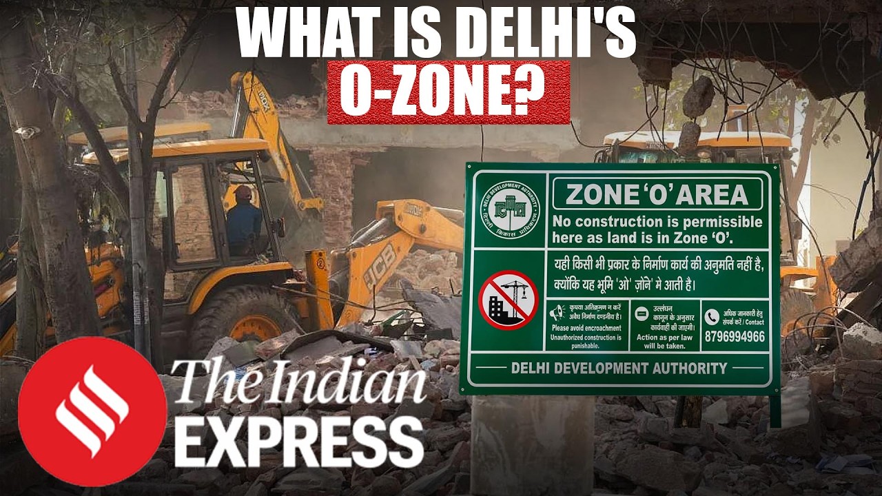What Is Delhi's O-Zone? Why Yamuna Floodplain Demolitions Are Triggering Panic