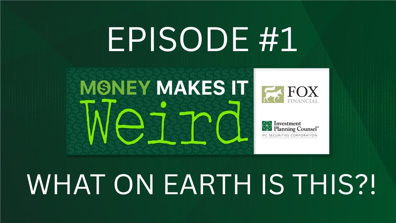 What On Earth Is Money Makes It Weird?! - Episode 1