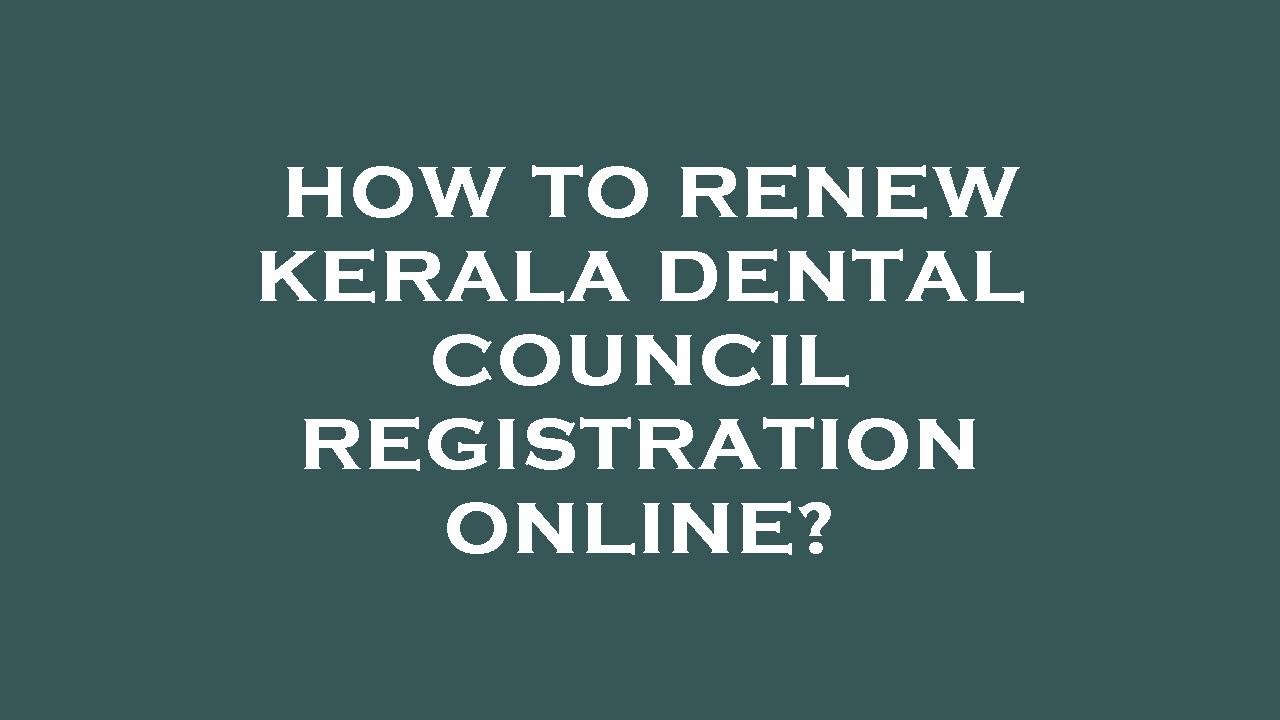 How to renew kerala dental council registration online?
