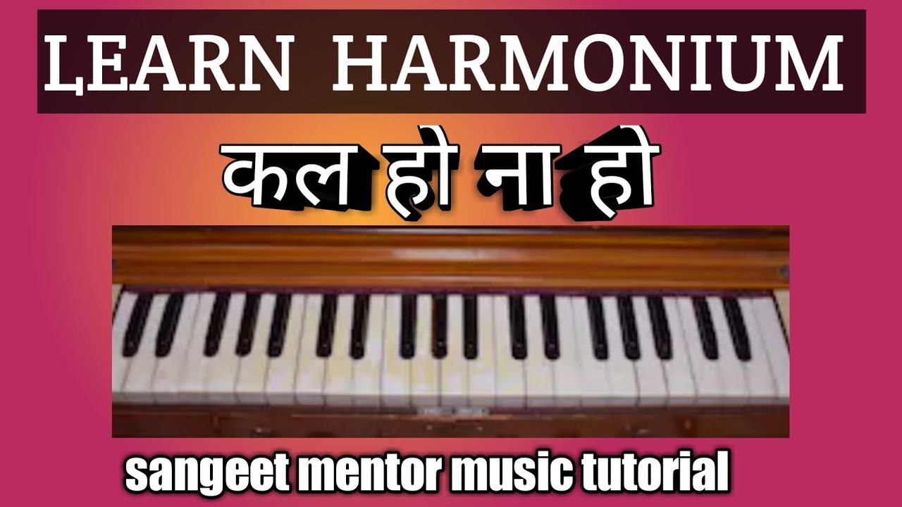 KAL HO NA HO|Learn Harmonium with Notations.