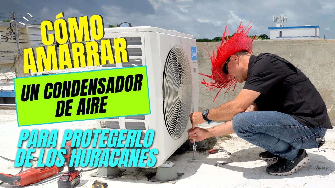 Cómo amarrar un condensador de aire para protegerlo de huracanes