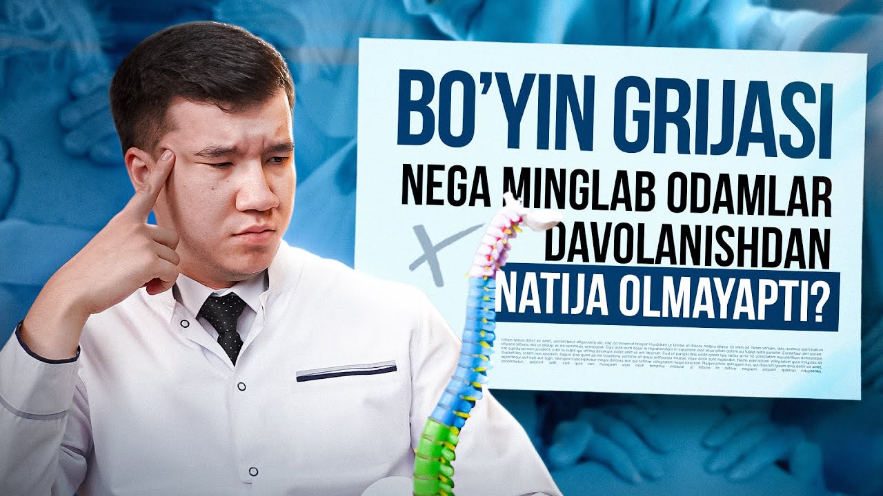 BO'YIN GRUJASI NEGA MINGLAB ODAMLAR DAVOLANISHDAN NATIJA OLMAYAPTI