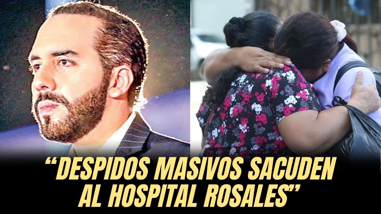 &ldquo;DESPIDOS MASIVOS SACUDEN AL HOSPITAL ROSALES&rdquo;