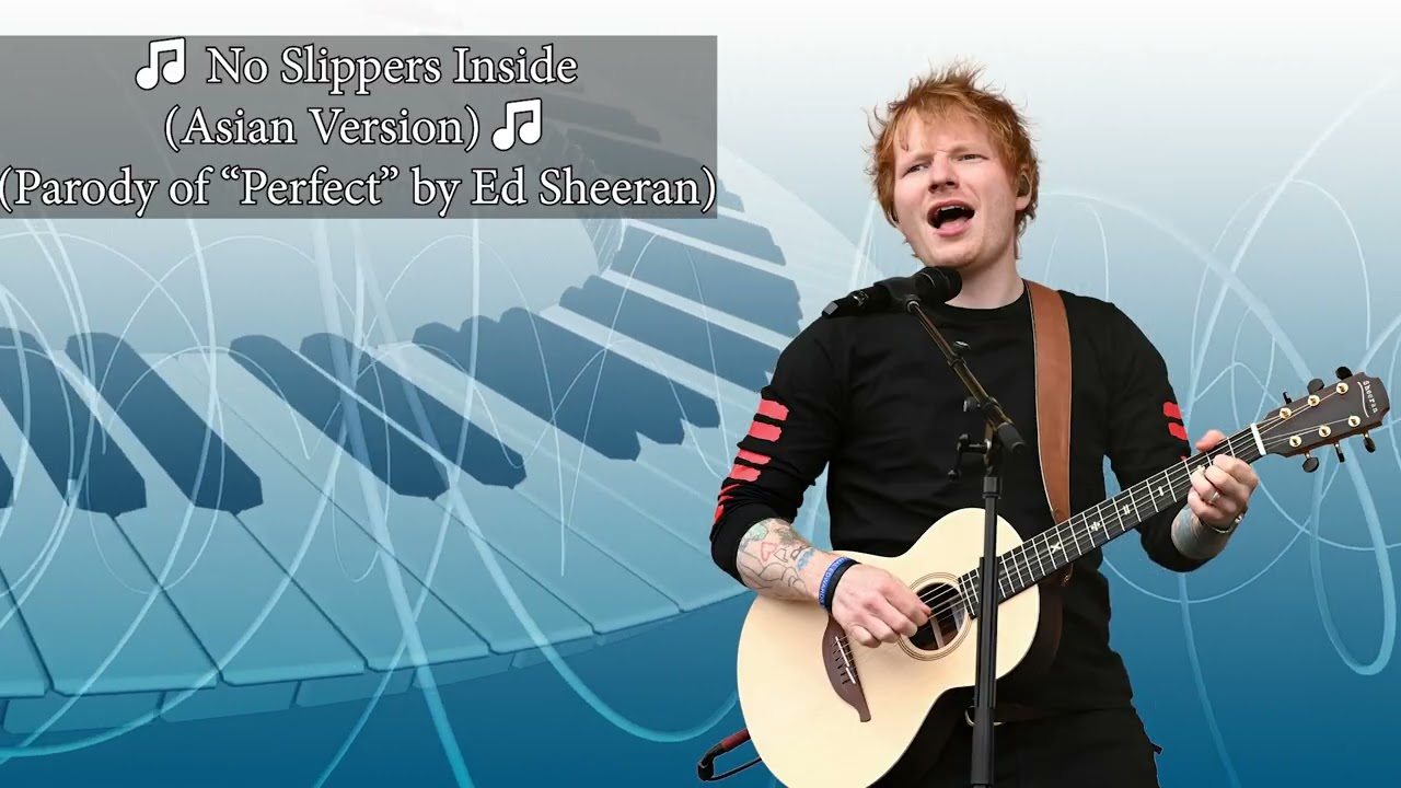 No Slippers Inside (Asian Version) | Ed Sheeran “Perfect” Parody 