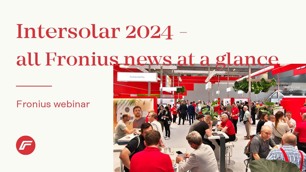 Webinar: Intersolar 2024 - All Fronius news at a glance