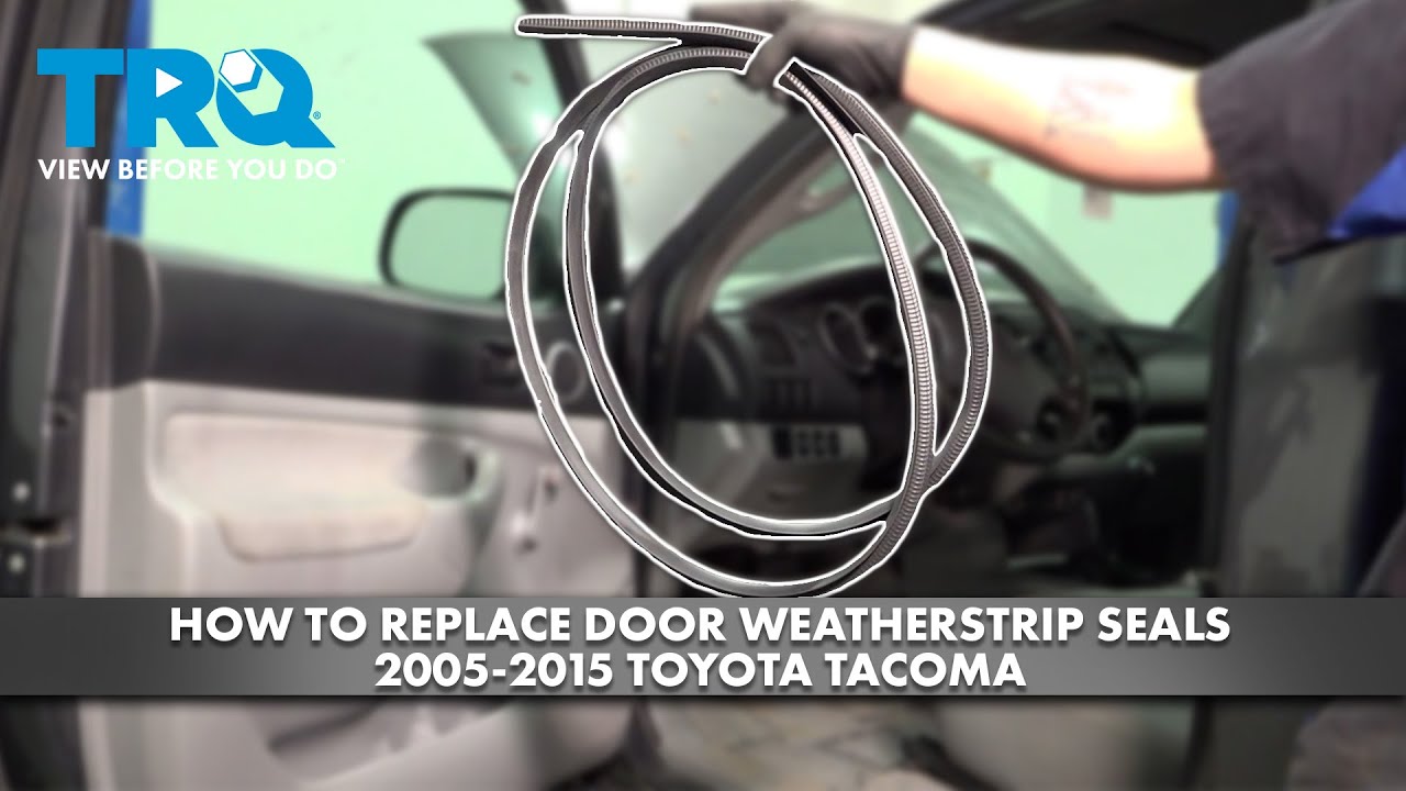 How to Replace Door Weatherstrip Seal 2005-2015 Toyota Tacoma