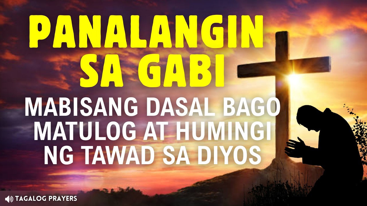 MABISANG DASAL SA PANGINOON SA GABI BAGO MATULOG. PATAWARIN MO KAMI PANGINOON SA AMING MGA KASALANAN
