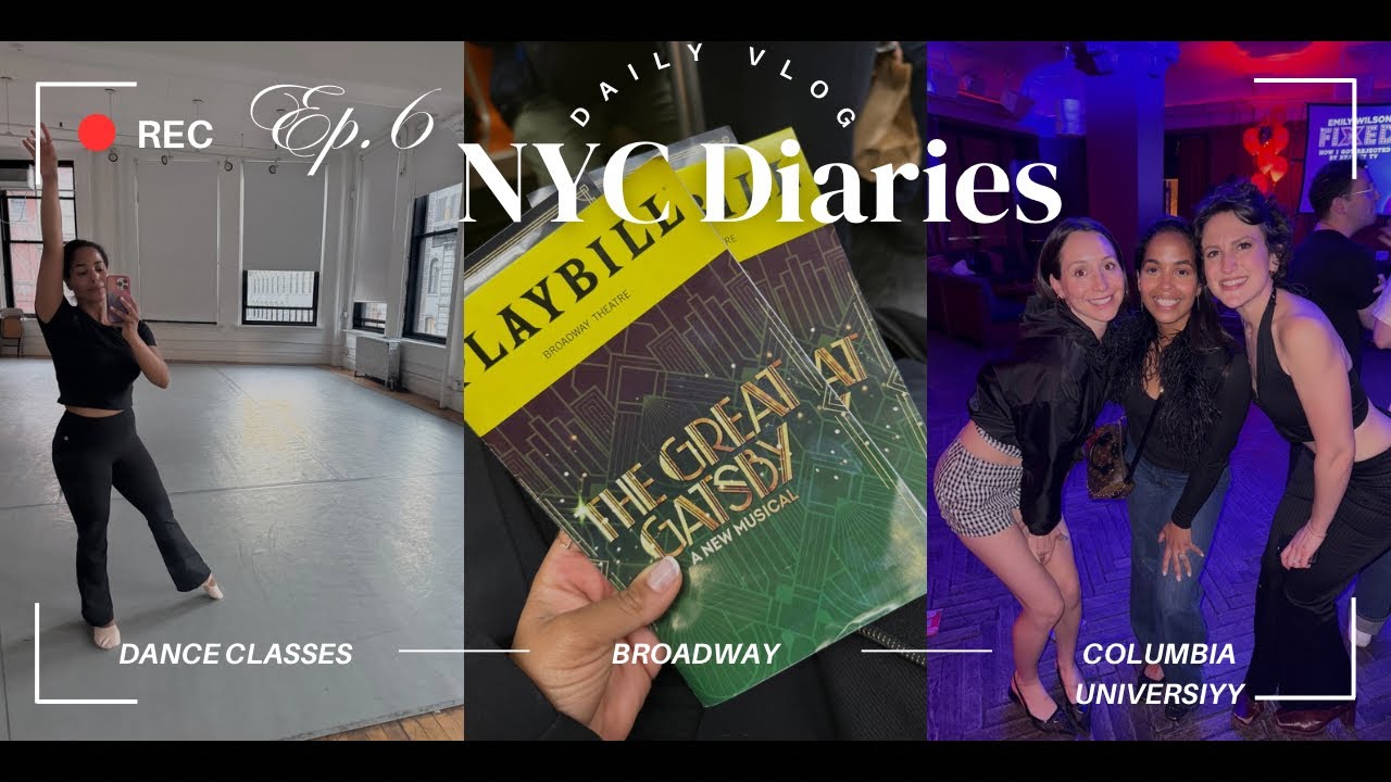 nyc diaries ep. 6 | Broadway Shows, Dance Classes, Columbia University