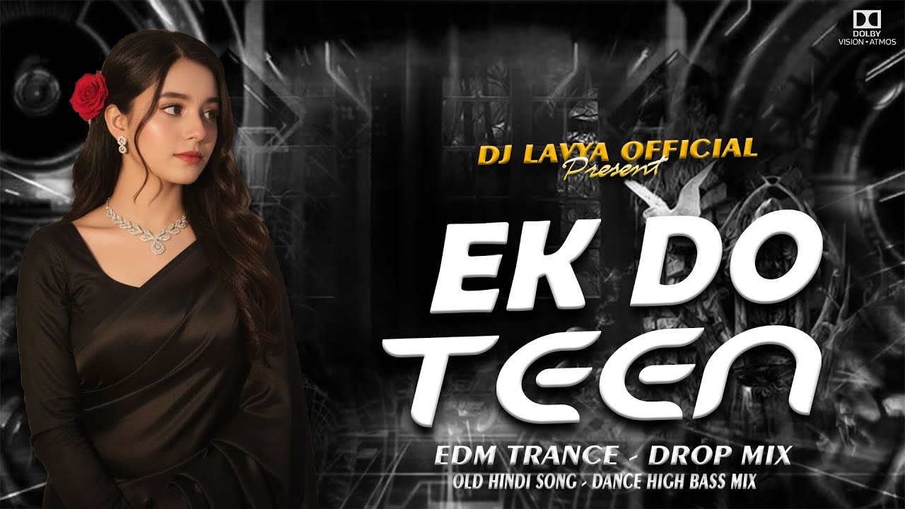 EK DO TEEN | OLD HINDI SONG | EDM TRANCE DROP MIX | DJ LAVYA OFFICIAL 