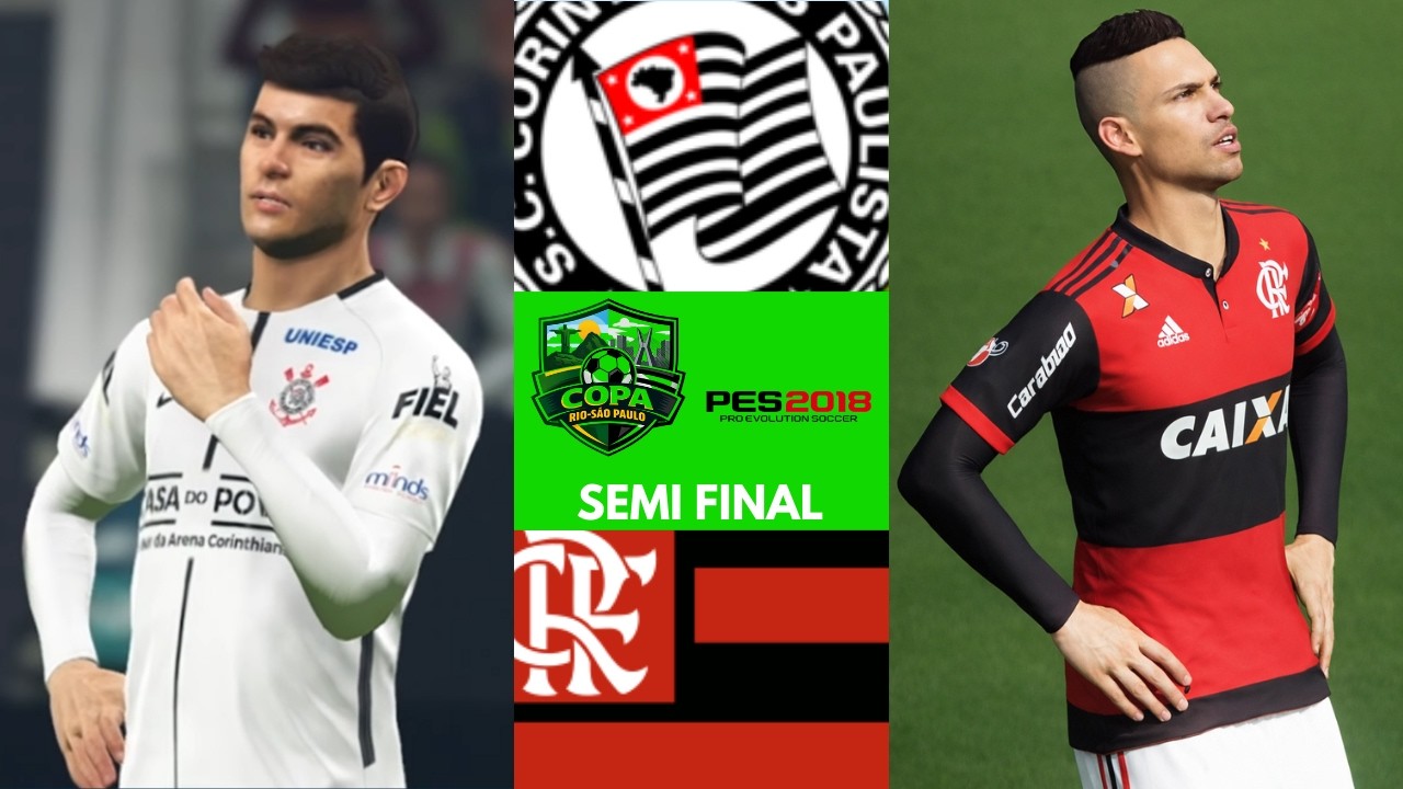 CORINTHIANS x FLAMENGO | Copa Rio-São Paulo PES 2018 (SEMI FINAL)
