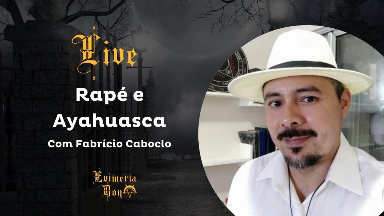 RAP&Eacute; E AYAHUASCA - COM EVIMER&Iacute;A DON E FABR&Iacute;CIO CABOCLO (CANAL PAPO DE BRUXO)