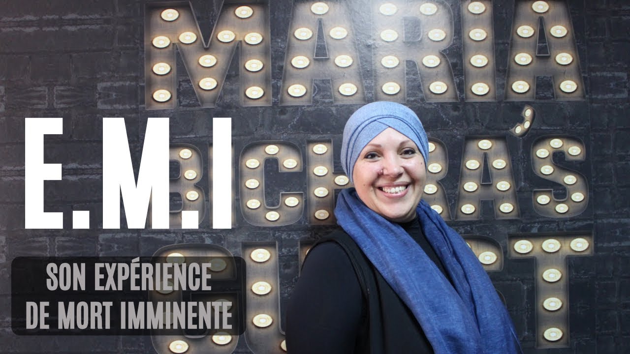 Expérience de mort imminente, témoignage de Maria Bichra (EMI)