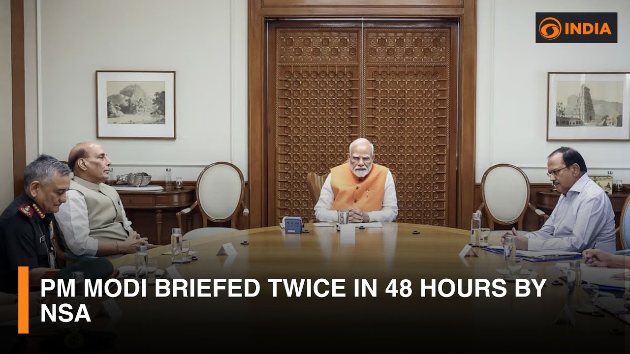 PM Modi briefed twice in 48 hours by NSA | DD India