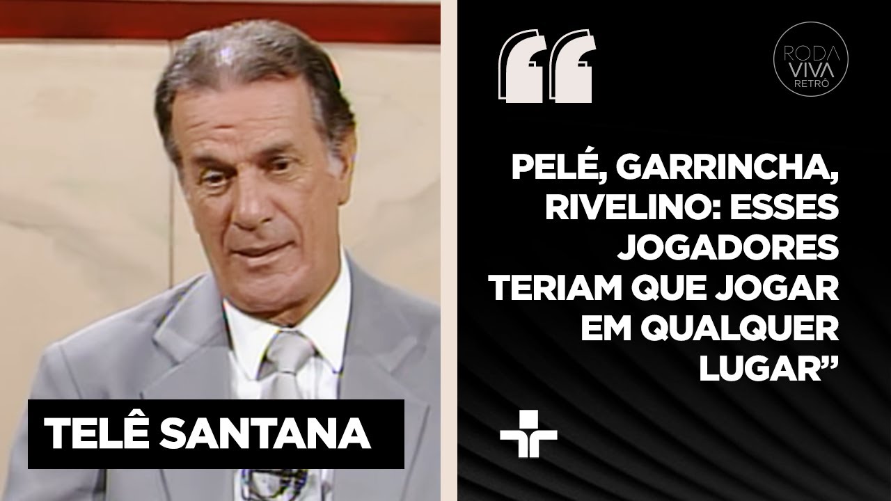 Telê Santana monta sua seleção brasileira de todos os tempos