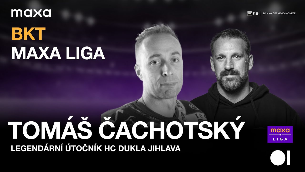 BKT MAXA LIGA #8 - TOMÁŠ ČACHOTSKÝ, legenda HC Dukla Jihlava | BKT