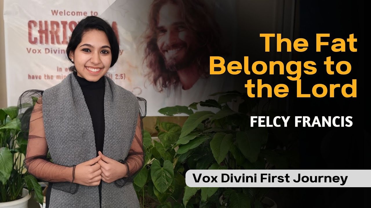 The Fat Belongs to the Lord | Vox Divini Journey, Dimapur | Felcy Francis