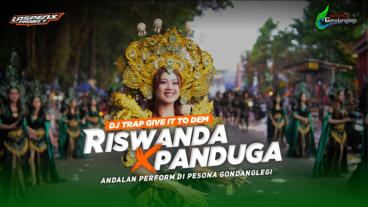DJ TRAP GIVE IT TO DEM RISWANDA X PANDUGA PESONA GONDANGLEGI || RIKIVAM 69 PROJECT