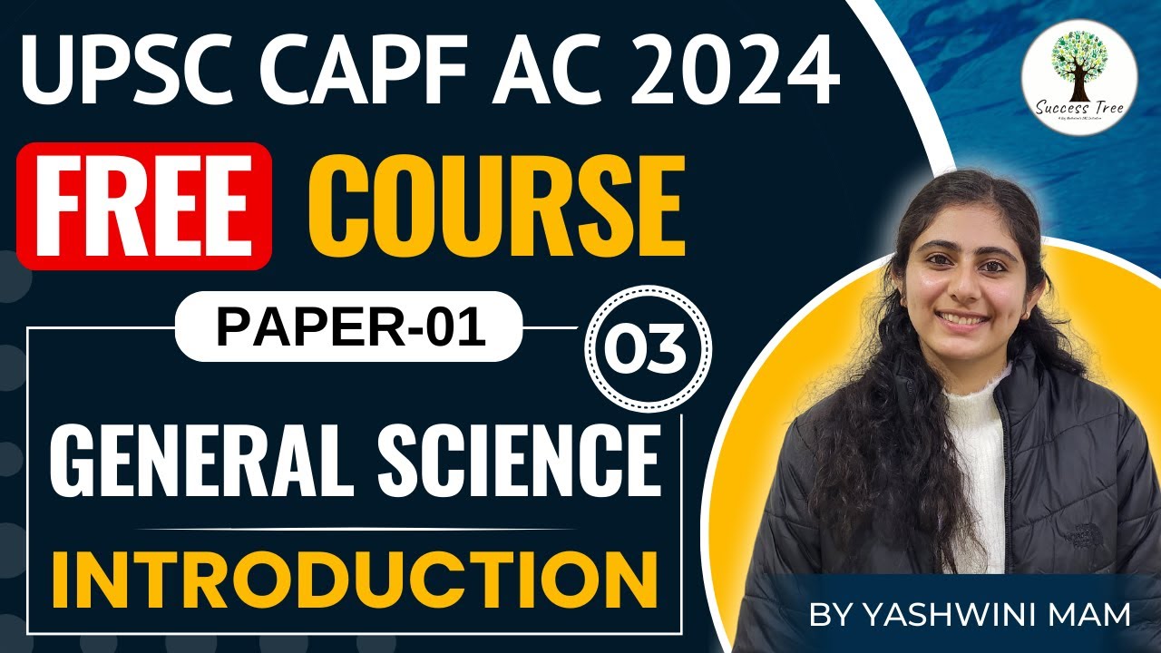 UPSC CAPF AC 2024 | FREE Course | PAPER-01 | General Science - Introduction | Class-03