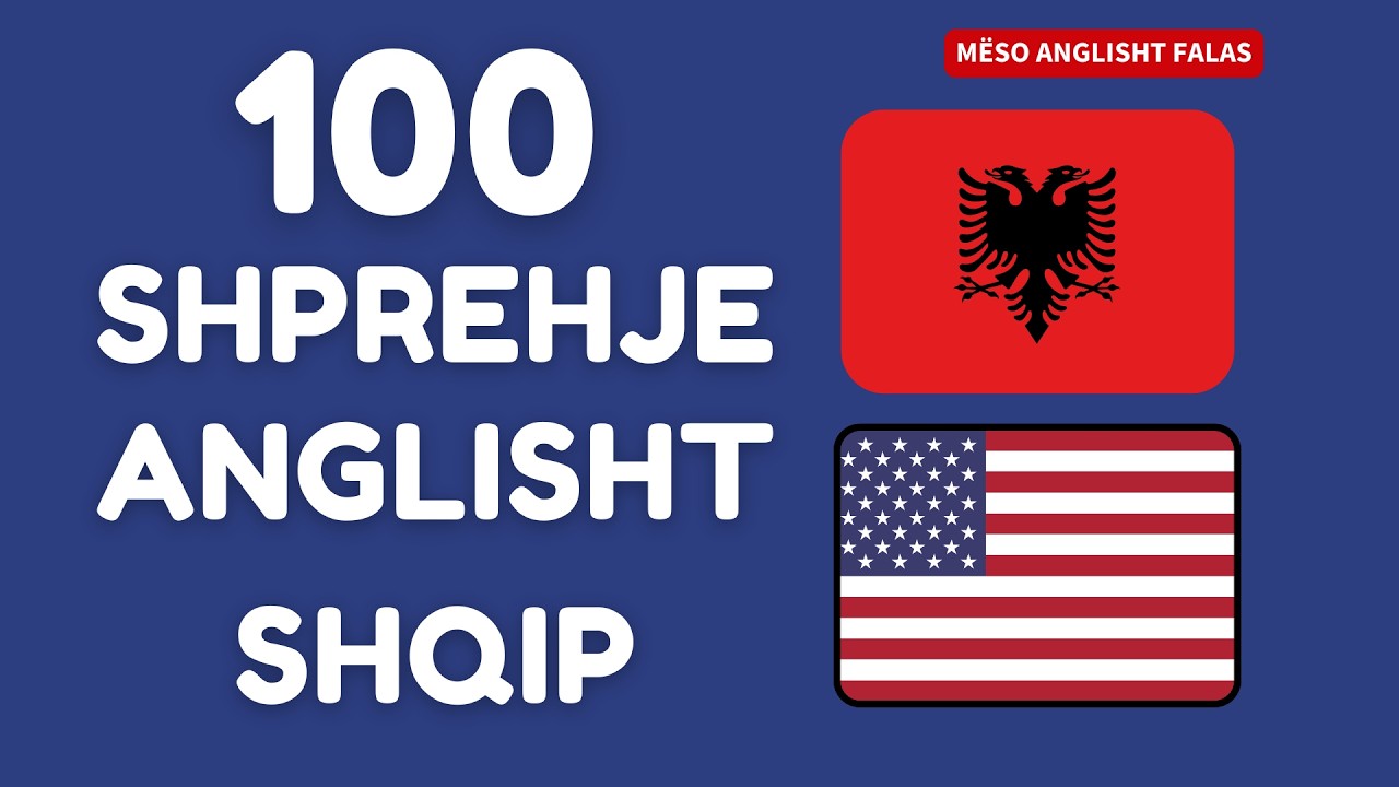100 Simple English & Albanian Phrases | 100 Shprehje të Thjeshta Anglisht – Shqip