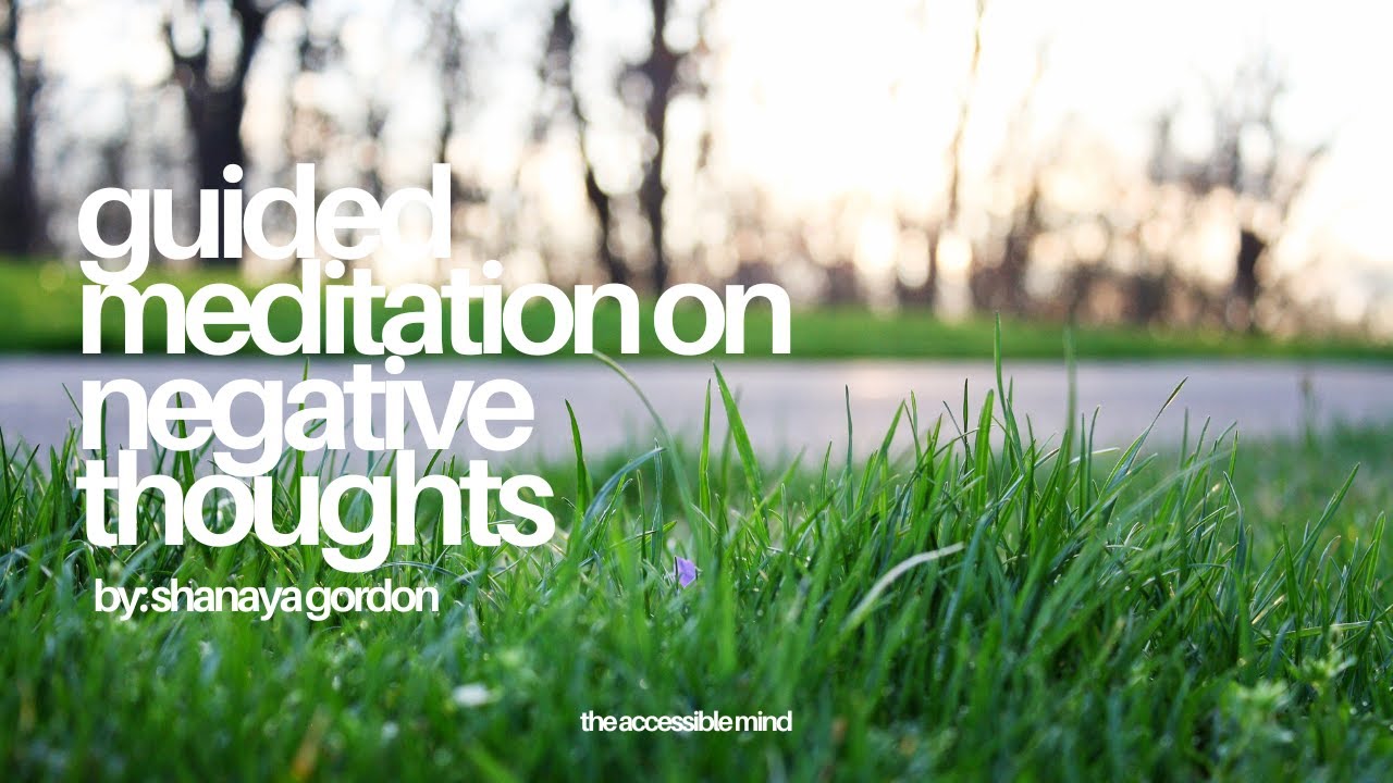 Guided Meditation on Dealing With Negative Thoughts