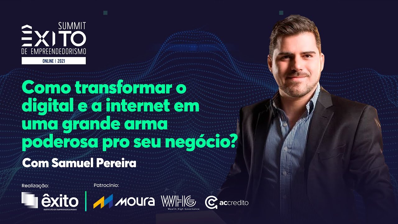 SUMMIT ÊXITO 2021|Como transformar o digital em uma grande arma poderosa para o seu negócio