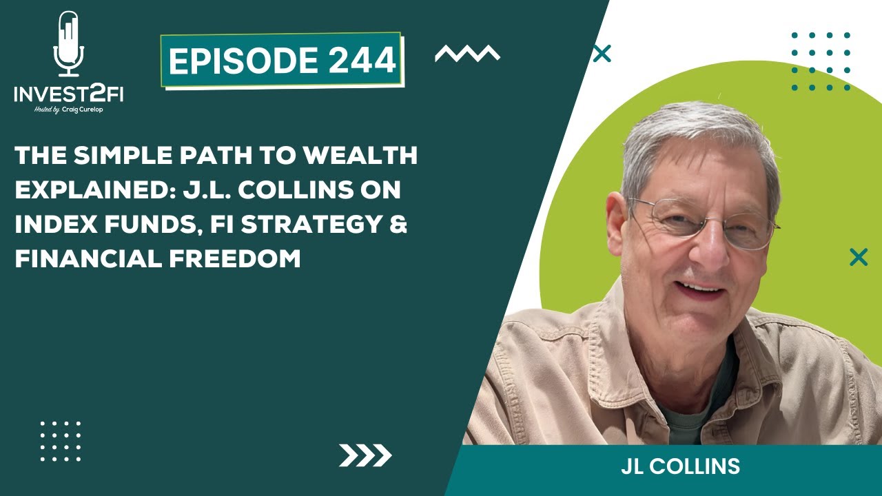 The Simple Path to Wealth Explained: J.L. Collins on Index Funds, FI Strategy & Financial Freedom