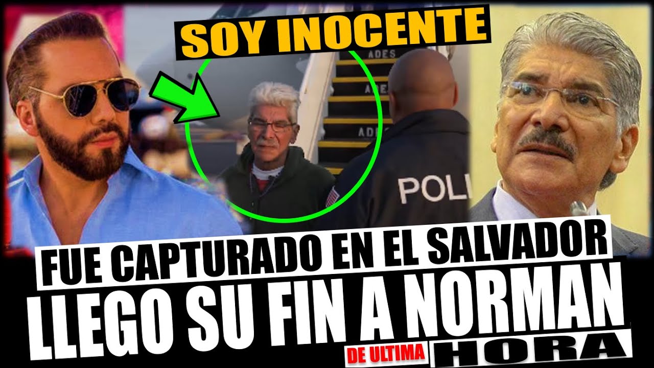 SE ACABO TODO, NORMAN QUIJANO FUE CAPTURADO EN EL SALVADOR.