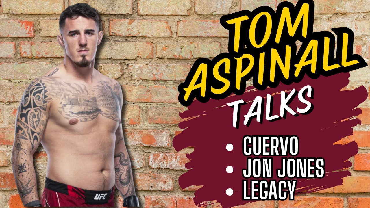 Tom Aspinall Talks Cuervo, Jon Jones and His Legacy