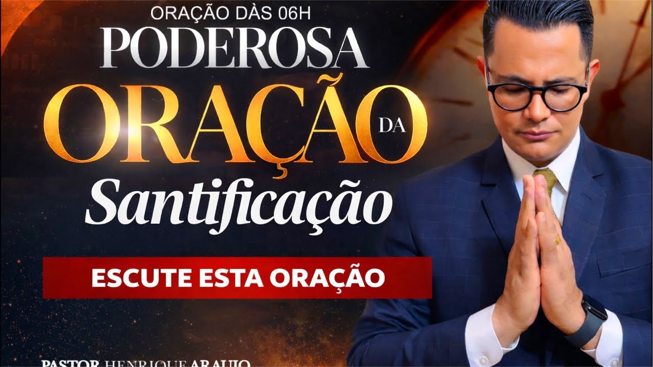 🔴 ORAÇÃO DA SANTIFICAÇÃO | Separados para viver o sobrenatural | 06h da Manhã