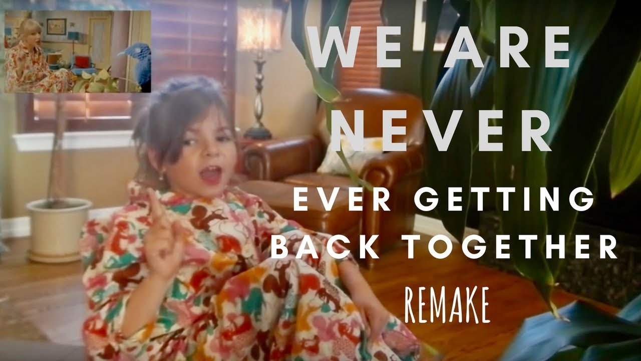 We Are Never Ever Getting Back Together Remake