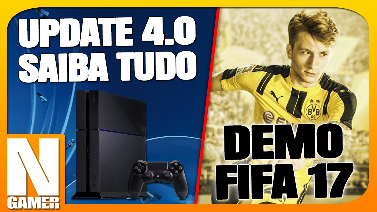 UPDATE 4.0 sai em ALGUMAS HORAS!! + Demo FIFA 17 e MAIS! - Noberto Gamer
