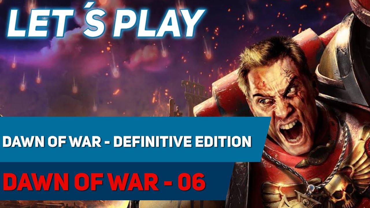Warhammer 40k: Dawn of War Definitive Edition – Mission 06 | Let's Play Deutsch