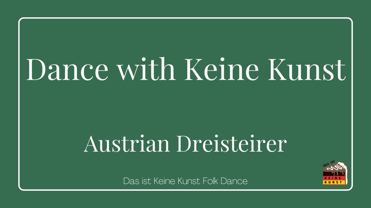 Austrian Dreisteirer - Dance with Keine Kunst