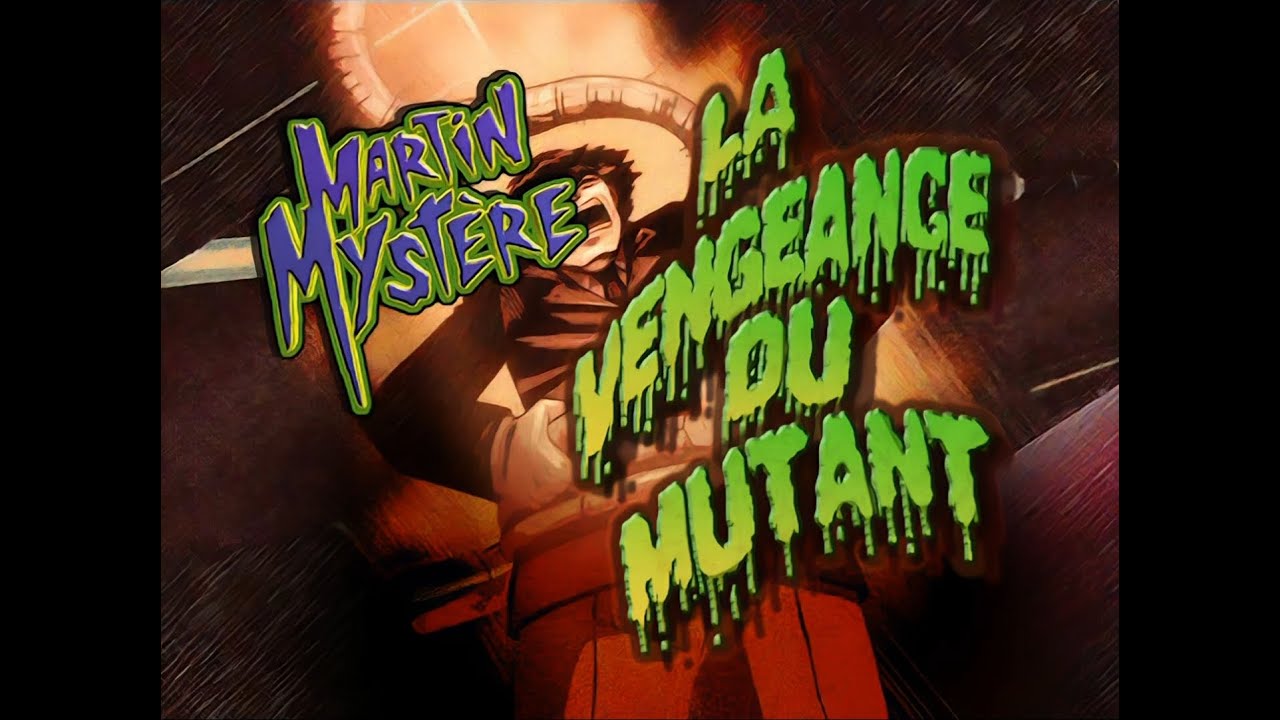 Martin Mystère - S.1 - Ep.13 - La vengeance du mutant [1080p]