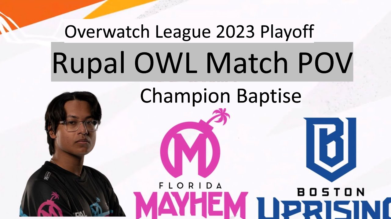 RUPAL BAPTISTE POV Overwatch League 2023 Playoff Florida Mayhem vs Boston Uprising