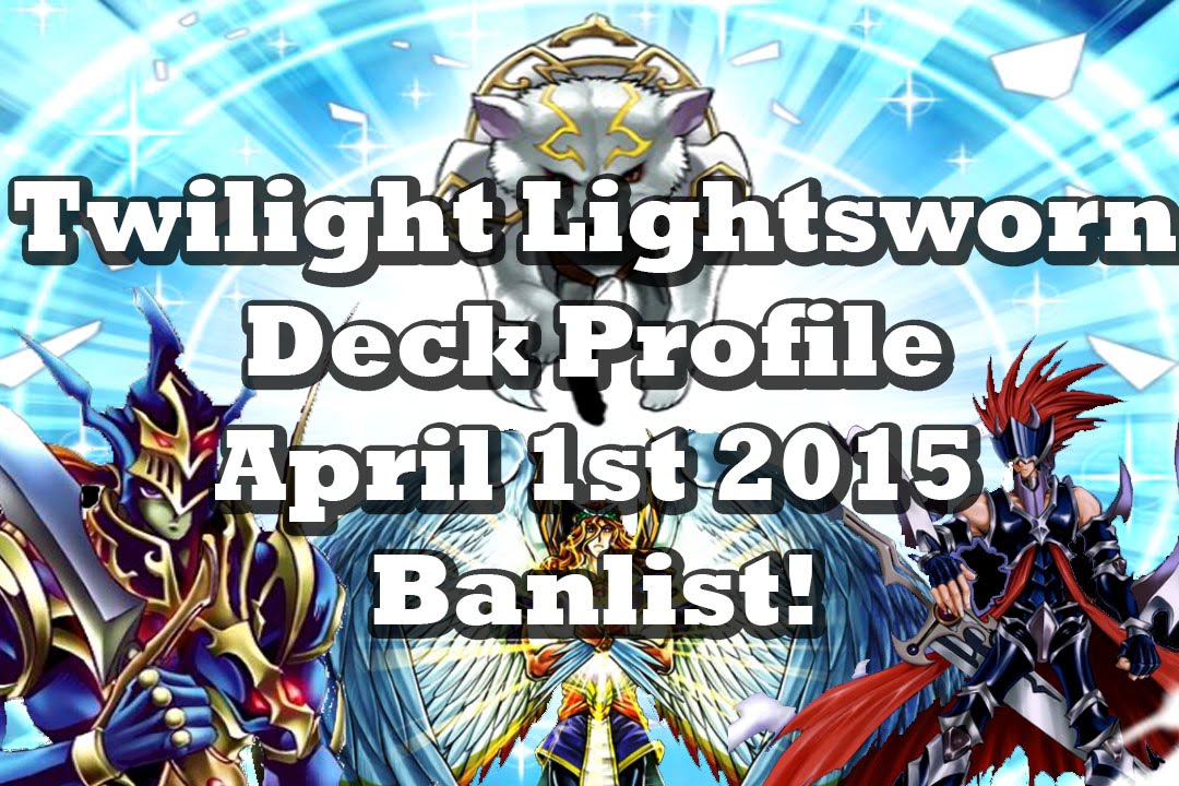 *YUGIOH* BEST! Twilight Lightsworn Deck Profile! April 1st 2015 Banlist