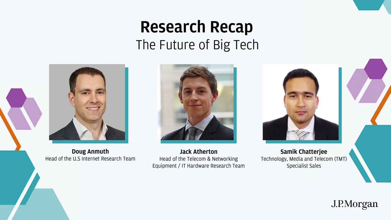 The Future of Big Tech I Research Recap I J.P. Morgan
