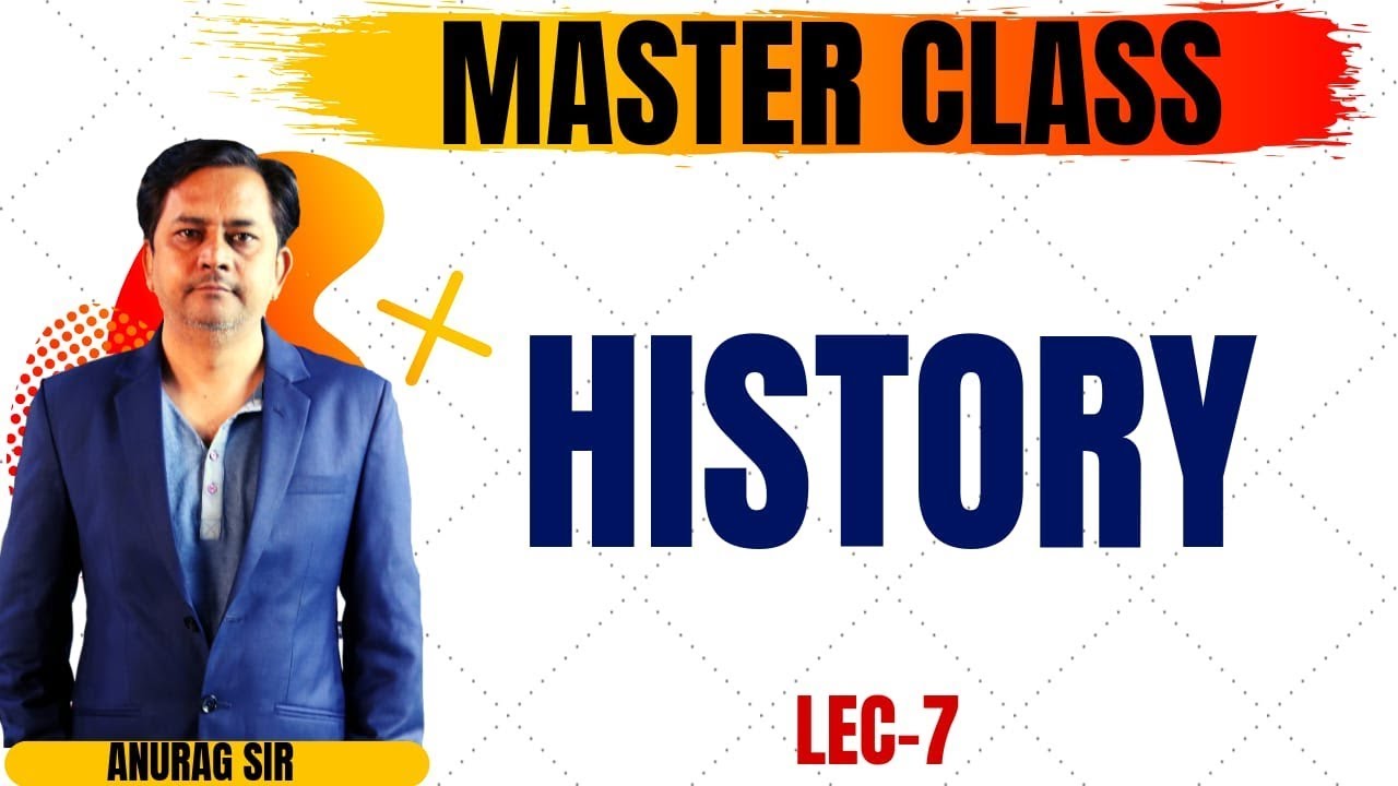 🔴 History lecture- 7 Master class by Anurag sir
