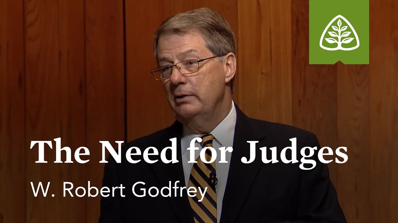 The Need for Judges: The Life of Samson with W. Robert Godfrey