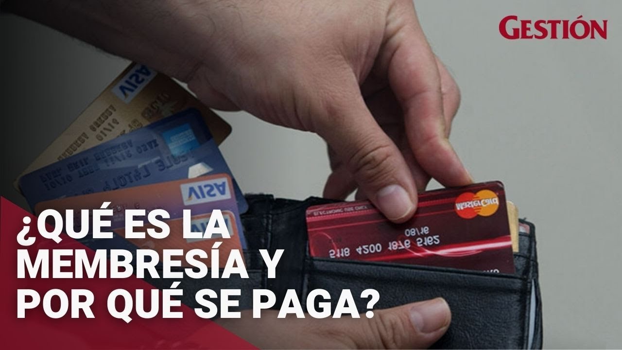TARJETA DE CR&Eacute;DITO: &iquest;Qu&eacute; es la membres&iacute;a y por qu&eacute; debemos pagarla?