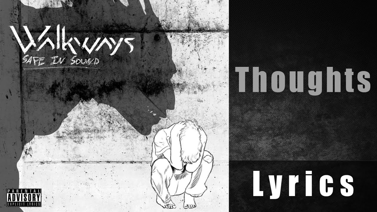 Thoughts - Walkways (Safe In Sound) Lyrics HQ