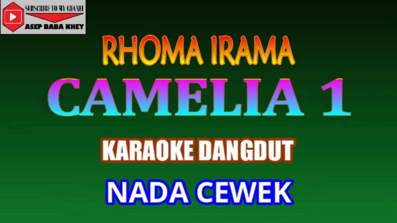 KARAOKE DANGDUT CAMELIA 1 - RHOMA IRAMA (COVER) NADA CEWEK