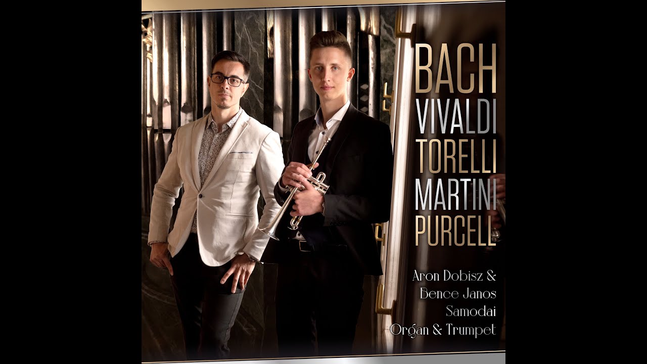 TORELLI: TRUMPET CONCERTO IN D - BENCE JÁNOS SAMODAI (TRUMPET), ÁRON DÓBISZ (ORGAN)