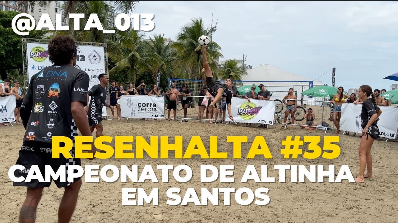 RESENHALTA #35 - Campeonato de altinha em Santos