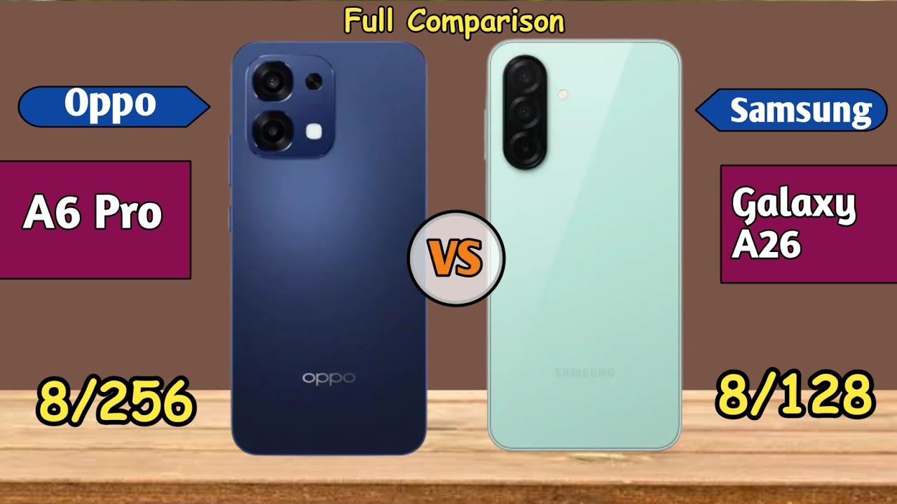  Oppo A6 Pro vs Samsung Galaxy A26 Full Comparison